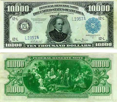 Front and back of a $10,000 Federal Reserve Note printed in 1914, the largest denomination ever printed by the Federal Reserve for general circulation.